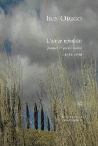 L'air se rafraîchit : journal de guerre italien, 1939-1940