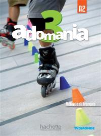 Adomania, 3 : A2 : méthode de français