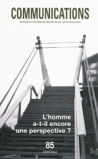 Communications, n° 85. L'homme a-t-il encore une perspective ?