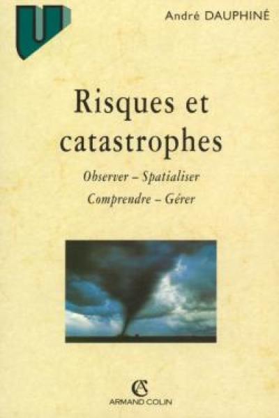 Risques et catastrophes : observer, spatialiser, comprendre, gérer