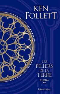 Les piliers de la terre. Vol. 2. Aliena