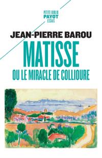 Matisse ou Le miracle de Collioure