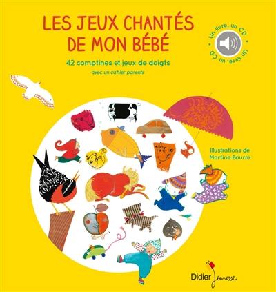 Les jeux chantés de mon bébé : 42 comptines et jeux de doigts