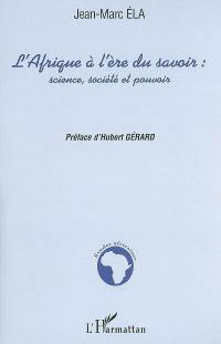 L'Afrique à l'ère du savoir : science, société et pouvoir