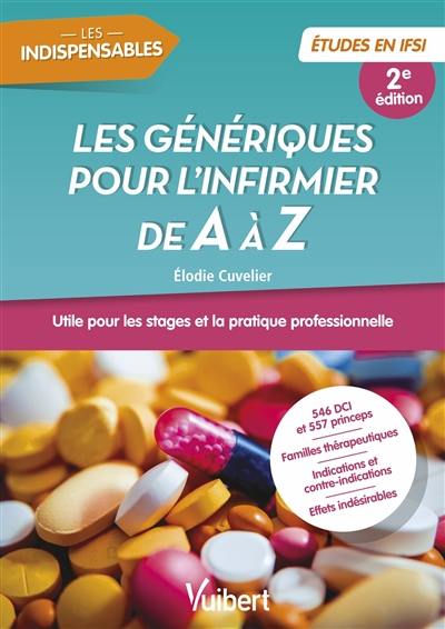 Les génériques pour l'infirmier de A à Z : utile pour les stages et la pratique professionnelle