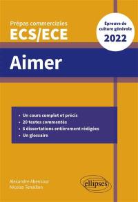 Aimer : prépas commerciales ECS, ECE : épreuve de culture générale 2022