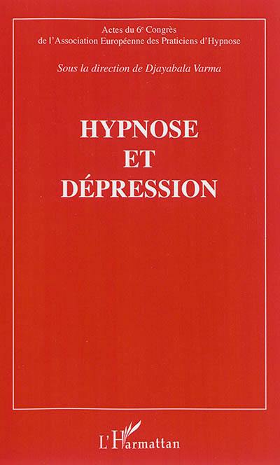 Hypnose et dépression : actes du sixième congrès de l'Association européenne des praticiens d'hypnose