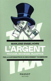 L'argent : pouvoir, richesse, injustice