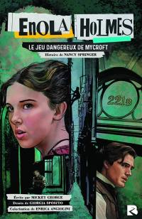 Enola Holmes. Le jeu dangereux de Mycroft