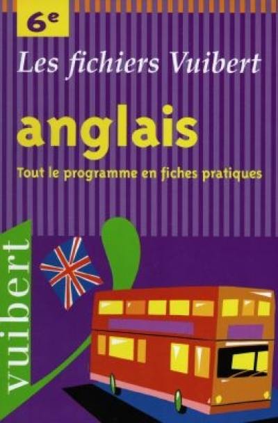 Anglais 6e : tout le programme en fiches pratiques