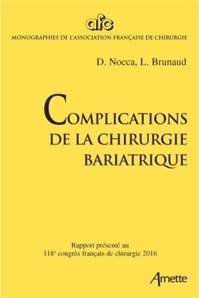 Complications de la chirurgie bariatrique : rapport présenté au 118e Congrès français de chirurgie, Paris, 28-30 septembre 2016