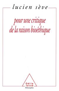 Pour une critique de la raison bioéthique