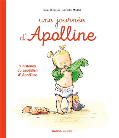 Apolline. Une journée d'Apolline : 7 histoires du quotidien d'Apolline