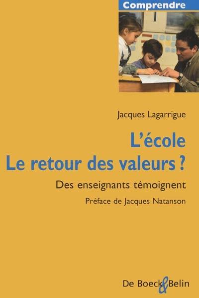 L'école, le retour des valeurs ? : des enseignants témoignent