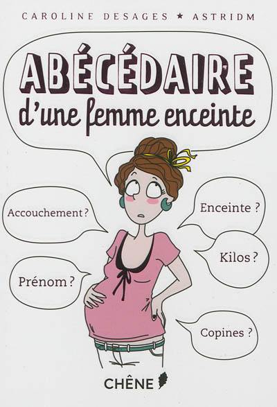 Abécédaire d'une femme enceinte