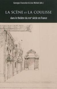 La scène et la coulisse dans le théâtre du XVIIe siècle