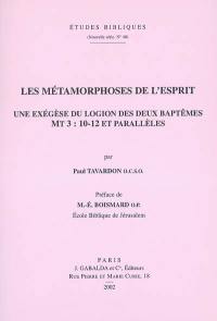 Les métamorphoses de l'esprit : une exégèse du logion des deux baptêmes, Mt3:10-12 et parallèles