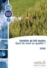 Variétés de blé tendre, quoi de neuf en qualité ? : 2008