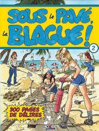 Sous le pavé, la blague !. Vol. 2