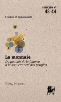 La monnaie : du pouvoir de la finance à la souveraineté des peuples