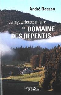 La mystérieuse affaire du Domaine des repentis