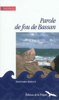 Parole de fou de Bassan