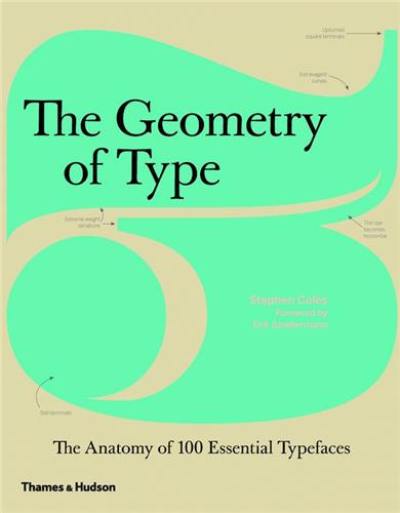 The Geometry of Type (Hardback) : The Anatomy of 100 Essential Typefaces