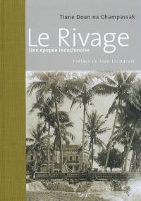 Le rivage : une épopée indochinoise