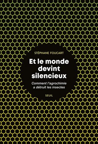 Et le monde devint silencieux : comment l'agrochimie a détruit les insectes