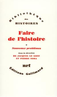 Faire de l'histoire. Vol. 1. Nouveaux problèmes