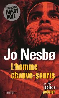 Une enquête de l'inspecteur Harry Hole. L'homme chauve-souris