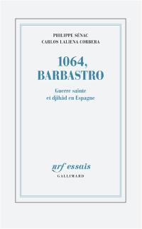 1064, Barbastro : Guerre sainte et djihâd en Espagne