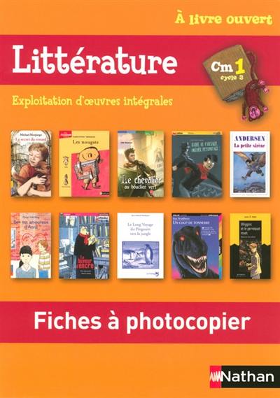 A livre ouvert CM1, cycle 3 : fiches à photocopier littérature : exploitation d'oeuvres intégrales