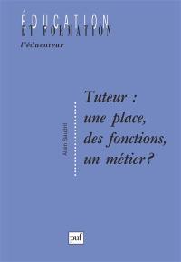 Tuteur, une place, des fonctions, un métier