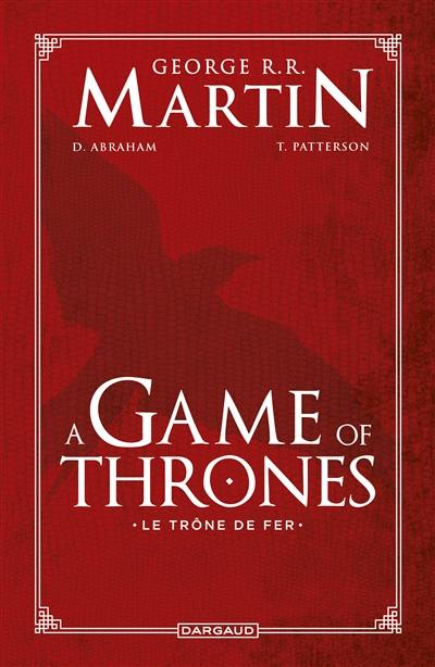 A game of thrones : le trône de fer : intégrale