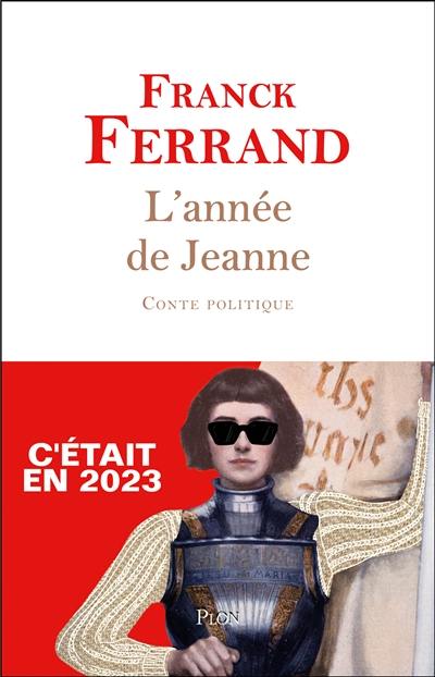 L'année de Jeanne : conte politique