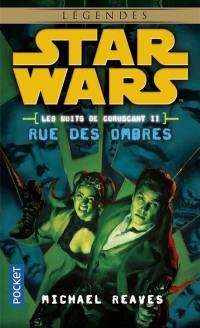 Les nuits de Coruscant. Vol. 2. Rue des ombres