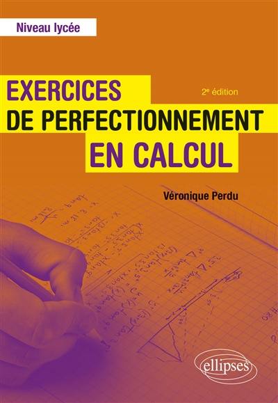 Exercices de perfectionnement en calcul, niveau lycée