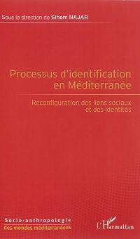 Processus d'identification en Méditerranée : reconfiguration des liens sociaux et des identités