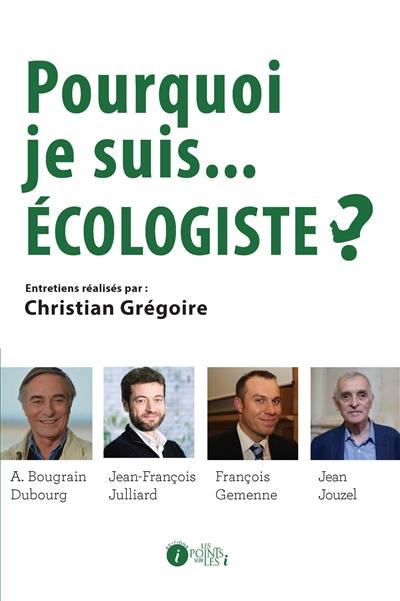 Pourquoi je suis... écologiste ?