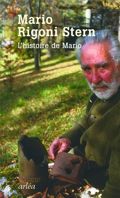 L'histoire de Mario : Mario Rigoni Stern et son monde : conversation avec Giulio Milani