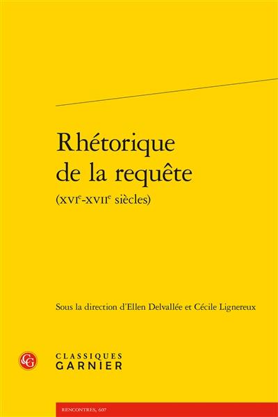 Rhétorique de la requête : XVIe-XVIIe siècles