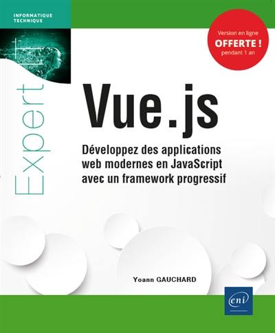 Vue.js : développez des applications web modernes en JavaScript avec un framework progressif