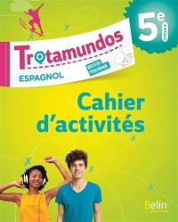 Trotamundos, espagnol 5e, cycle 4 : nouveau programme : cahier d'activités