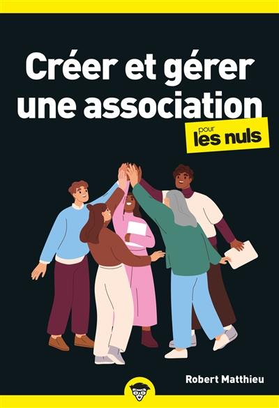 Créer et gérer une association pour les nuls