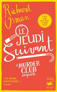 Le murder club enquête. Vol. 2. Le jeudi suivant