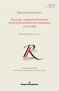 Mes loisirs ou Journal d'événemens tels qu'ils parviennent à ma connoissance : 1753-1789. Vol. 6. 1779-1780