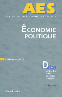 Economie politique : valeur, répartition, production, les courants théoriques fondateurs : Deug, méthodes, cours, exercices, corrigés