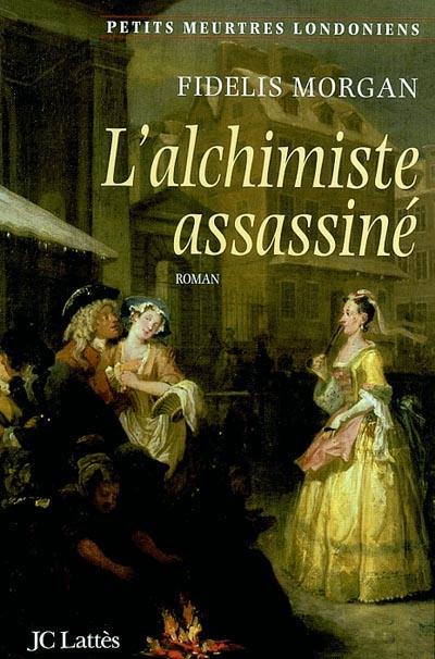 L'alchimiste assassiné : une enquête de la comtesse Ashby de la Zouche : petits meurtres londoniens