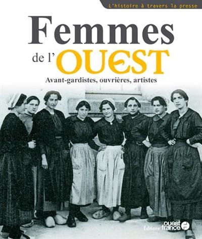 Femmes de l'Ouest : avant-gardistes, ouvrières, artistes